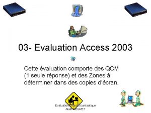 03 Evaluation Access 2003 Cette valuation comporte des