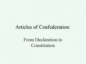 Articles of Confederation From Declaration to Constitution Well