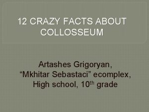 12 CRAZY FACTS ABOUT COLLOSSEUM Artashes Grigoryan Mkhitar