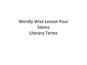 Wordly Wise Lesson Four Stems Literary Terms Abhor