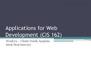 Applications for Web Development CIS 162 Week2 Client