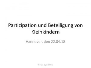 Partizipation und Beteiligung von Kleinkindern Hannover den 22