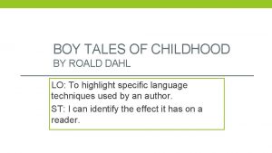 BOY TALES OF CHILDHOOD BY ROALD DAHL LO