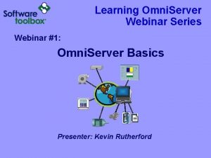 Learning Omni Server Webinar Series Webinar 1 Omni