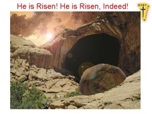 He is Risen He is Risen Indeed Mark