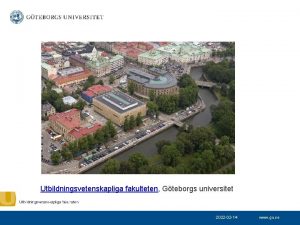 Utbildningsvetenskapliga fakulteten Gteborgs universitet 2022 02 14 www