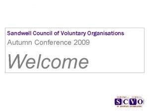 Sandwell Council of Voluntary Organisations Autumn Conference 2009
