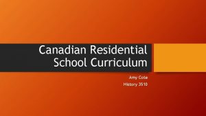 Canadian Residential School Curriculum Amy Cote History 3510
