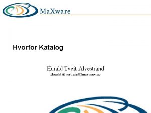 Hvorfor Katalog Harald Tveit Alvestrand Harald Alvestrandmaxware no