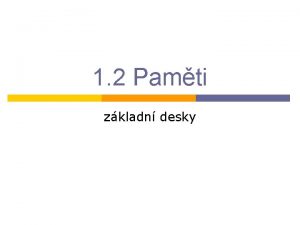 1 2 Pamti zkladn desky pam obecn p