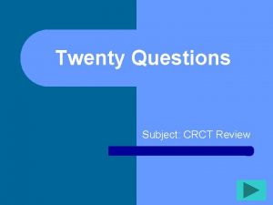 Twenty Questions Subject CRCT Review Twenty Questions 1