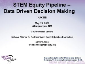 STEM Equity Pipeline Data Driven Decision Making NACTEI