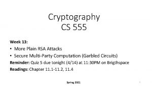 Cryptography CS 555 Week 13 More Plain RSA