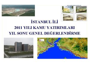 STANBUL L 2011 YILI KAMU YATIRIMLARI YIL SONU