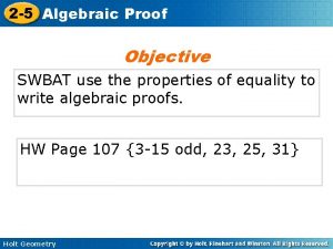 2 5 Algebraic Proof Objective SWBAT use the