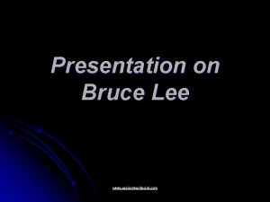 Presentation on Bruce Lee www assignmentpoint com Bruce