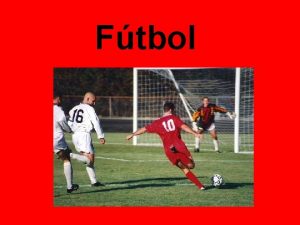 Ftbol El ftbol del ingls football tambin llamado