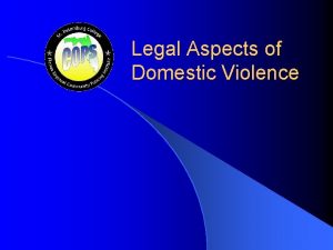 Legal Aspects of Domestic Violence Legal Aspects of