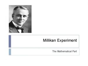 Millikan Experiment The Mathematical Part The Physical Basics