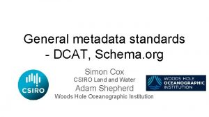 General metadata standards DCAT Schema org Simon Cox