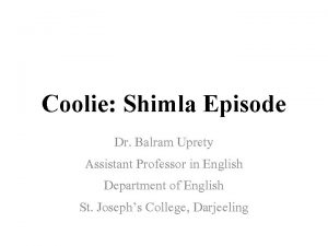 Coolie Shimla Episode Dr Balram Uprety Assistant Professor