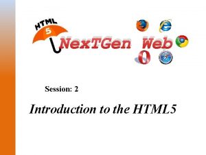 Nex TGen Web Session 2 Introduction to the
