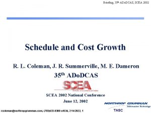Briefing 35 th ADo DCAS SCEA 2002 Schedule