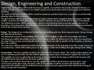 Design Engineering and Construction Engineering The building will