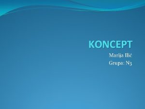 KONCEPT Marija Ili Grupa N 3 INFORMATIKA PISMENOST