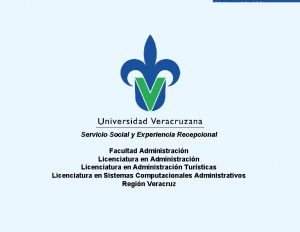 Servicio Social y Experiencia Recepcional Facultad Administracin Licenciatura