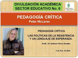 DIVULGACIN ACADMICA SECTOR EDUCATIVO No 6 PEDAGOGA CRTICA