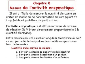 Chapitre 8 Mesure de lactivit enzymatique Il est