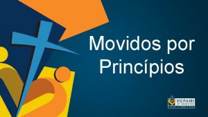 Movidos por Princpios Os Princpios Confirmam a Adorao