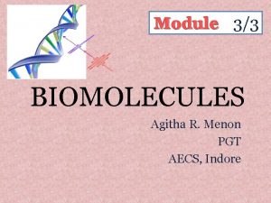 Module 33 BIOMOLECULES Agitha R Menon PGT AECS