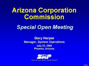 Arizona Corporation Commission Special Open Meeting Gary Harper