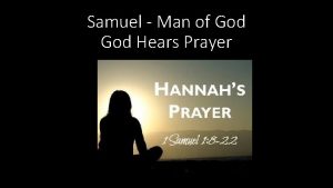 Samuel Man of God Hears Prayer Samuel Man