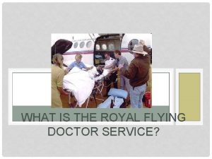 WHAT IS THE ROYAL FLYING DOCTOR SERVICE HOSPITAL