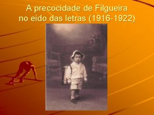 A precocidade de Filgueira no eido das letras