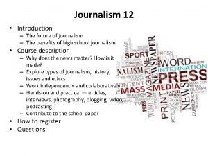 Journalism 12 Introduction The future of journalism The