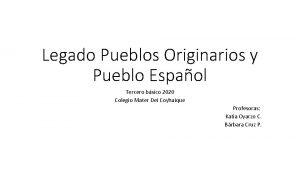 Legado Pueblos Originarios y Pueblo Espaol Tercero bsico