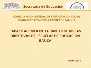 Secretara de Educacin COORDINACION GENERAL DE PARTICIPACION SOCIAL