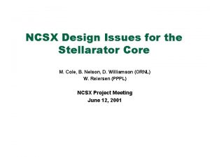 NCSX Design Issues for the Stellarator Core M