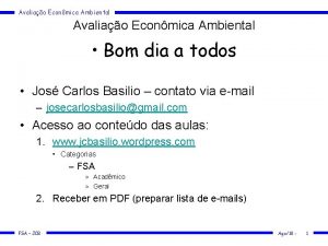 Avaliao Econmica Ambiental Bom dia a todos Jos