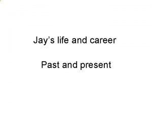 Jays life and career Past and present Musician