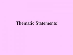 Thematic Statements Themes Thematic Statements Theme in fiction