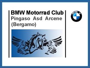 BMW Motorrad Club Pingaso Asd Arcene Bergamo IL