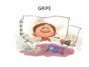 GRIPE Qu es y sntomas La gripe gripa