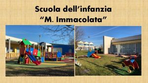 Scuola dellinfanzia M Immacolata LA SCUOLA DELLINFANZIA E