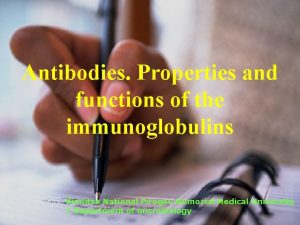 Antibodies Properties and functions of the immunoglobulins Vinnitsa