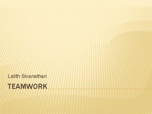 Lalith Sivanathan TEAMWORK CONTENTS Definition How does a